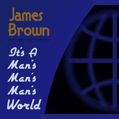 It's a Man's Man's Man's World By James Brown's cover