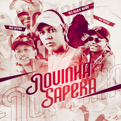 Novinha Sapeka By DJ Alex BNH, MC Teteu, MC Levin's cover
