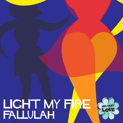 Light My Fire By Fallulah's cover