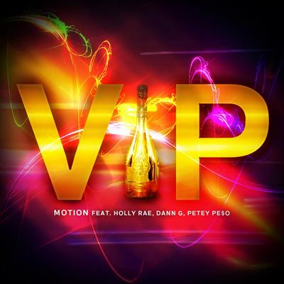 VIP (feat. Dann G, Holly Rae & Petey Pe$o) By DJ Motion, Holly Rae, Dann G, Petey Pe$o's cover