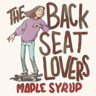 Maple Syrup By The Backseat Lovers's cover