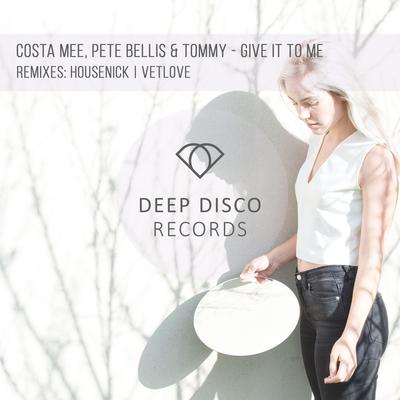 Give It to Me (Housenick Remix) By Costa Mee, Pete Bellis & Tommy, Housenick's cover