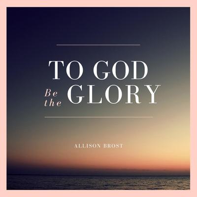 To God Be the Glory's cover