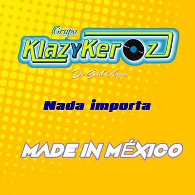 Nada Importa By Klazykeroz's cover