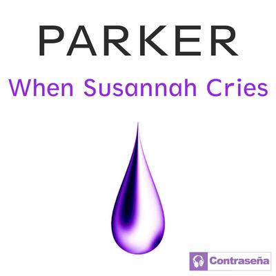 When Susannah Cries (Dance Version) By Parker's cover