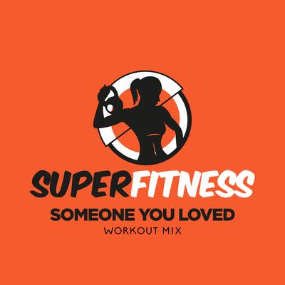 Someone You Loved (Instrumental Workout Mix 135 bpm) By SuperFitness's cover