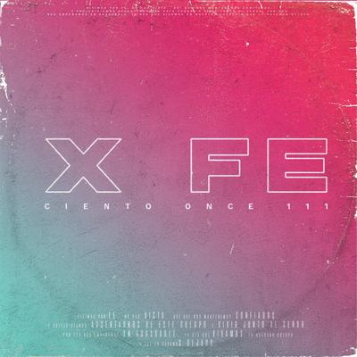 X Fe By Ciento Once 111's cover