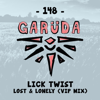 Lost & Lonely (VIP Mix) By Lick Twist's cover