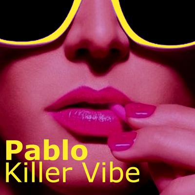 Killer Vibe By Pablo's cover