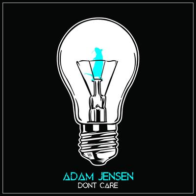 Don't Care By Adam Jensen's cover