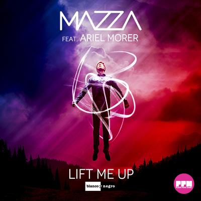 Lift Me Up (Klaas Mix Edit) By Mazza, Ariel Morer, Klaas's cover