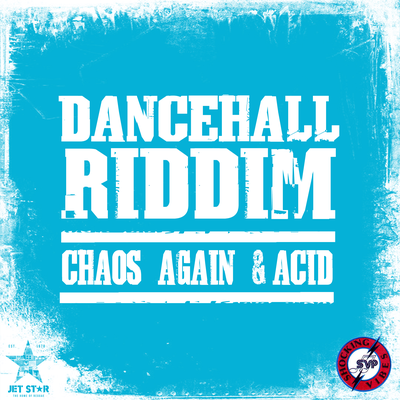 Dancehall Riddim: Chaos Again & Acid's cover