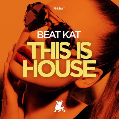 This Is House By Beat Kat's cover