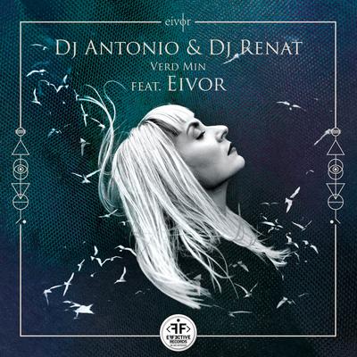 Verd Min (feat. Eivor) By Dj Antonio, Dj Renat, Eivør Pálsdóttir's cover
