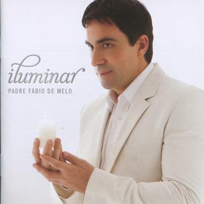 Iluminar By Padre Fábio De Melo's cover