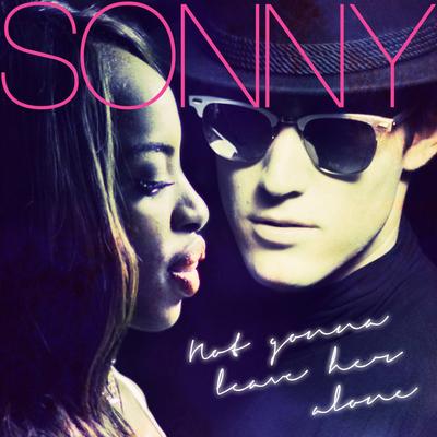 Not Gonna Leave Her Alone By Sonny's cover
