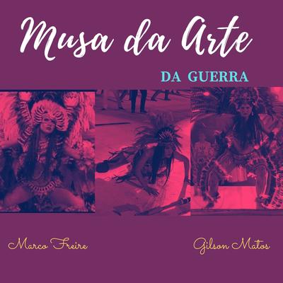 Musa da Arte da Guerra By Marco Freire, Gilson Matos's cover