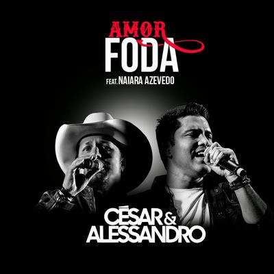 Amor Foda By Cesar e Alessando, Naiara Azevedo's cover