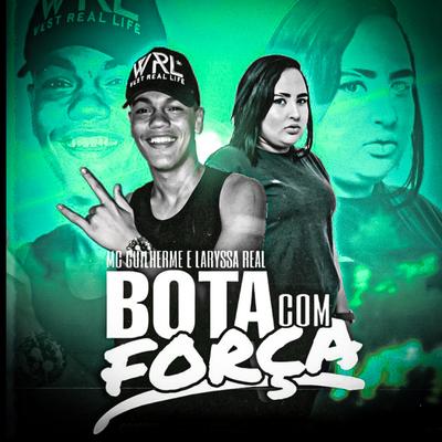 Bota Com Força By Laryssa Real, MC Guilherme's cover