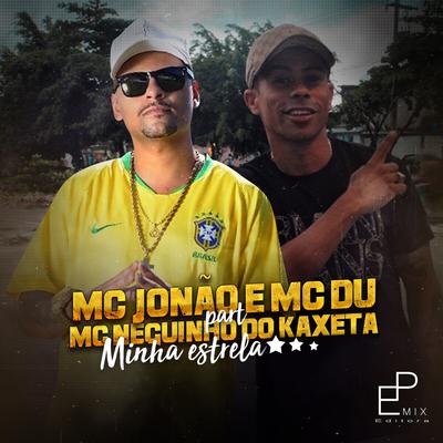 Minha Estrela By Mc Jonão, Mc Du, MC Neguinho do Kaxeta's cover