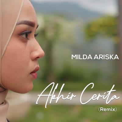 Akhir Cerita (Remix) By Milda Ariska's cover