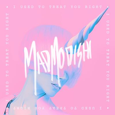 I Used To Treat You Right By Mad Modishi, Dayon's cover