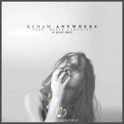 Anywhere (90 Miles Remix) By Knedam, Reece Lemonius, 90 Miles's cover