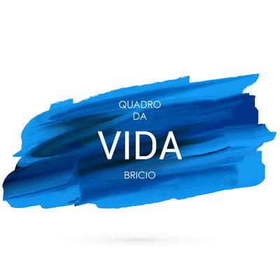 Quadro da Vida By Bricio's cover