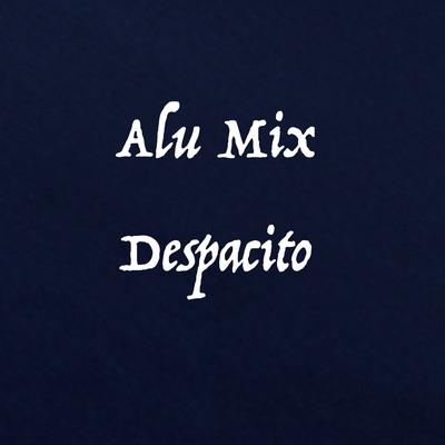 Despacito By Yuyuman, Dj Aza, DJ Bekman, Alu Mix, Dj Bekman's cover