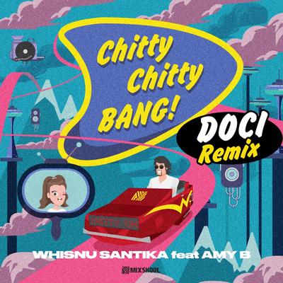 Chitty Chitty Bang! (Doci Remix)'s cover