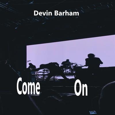 Come On By Devin Barham's cover