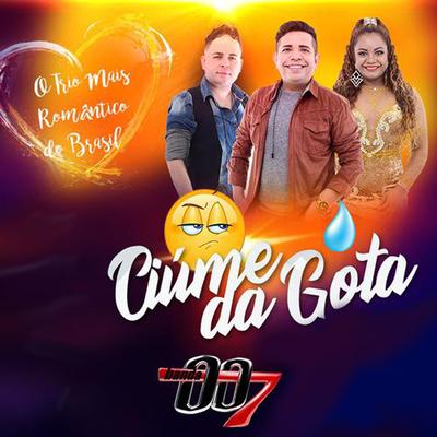 Ciúme da Gota By Banda 007's cover