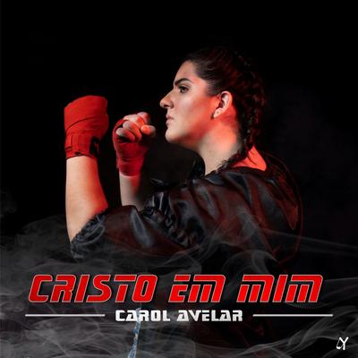 Cristo em Mim By Carol Avelar's cover