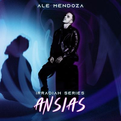 Ansias By Ale Mendoza's cover