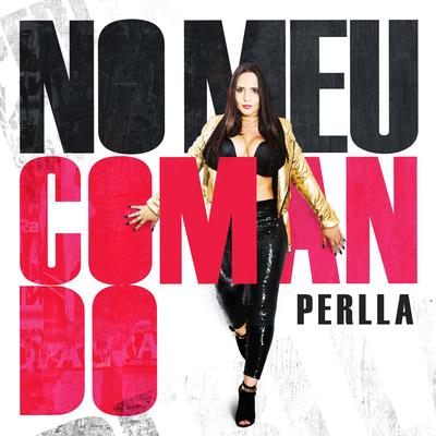 No Meu Comando By Perlla's cover