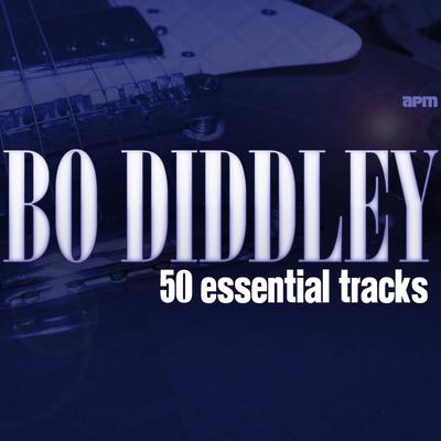 Bo Diddley - 50 Essential Tracks's cover
