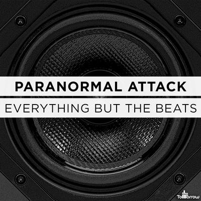 Everything But The Beats (Original Mix) By Paranormal Attack's cover