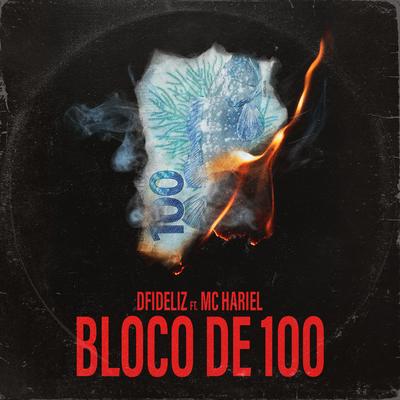 Bloco de 100 By MC Hariel, Dfideliz's cover