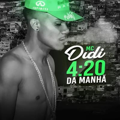 4:20 da Manhã By Mc Didi's cover