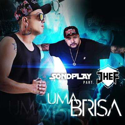 Uma Brisa By SondPlay, Jhef's cover