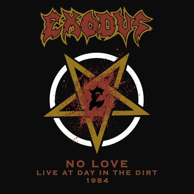 No Love (Live, At Day In The Dirt, 1984) By Exodus's cover