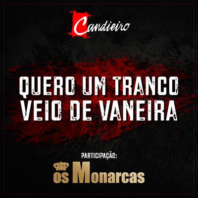 Quero um Tranco Veio de Vaneira By Candieiro, Os Monarcas's cover