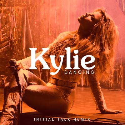 Dancing (Initial Talk Remix) By Kylie Minogue's cover