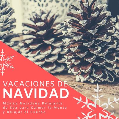 Vacaciones de Navidad: Música Navideña Relajante de Spa para Calmar la Mente y Relajar el Cuerpo's cover