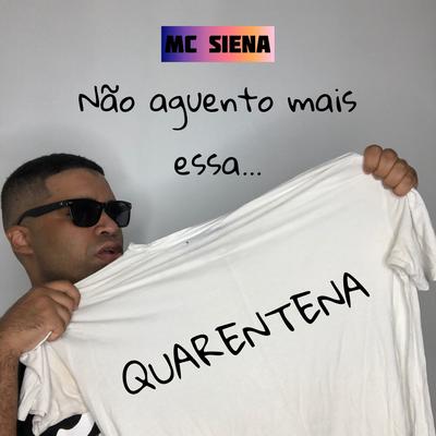 Não Aguento Mais Essa Quarentena By Mc Siena's cover