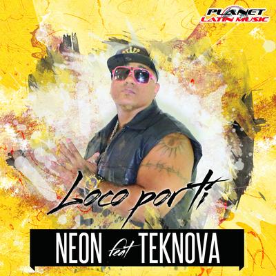 Loco Por Ti (Original Mix) By N.E.O.N., Teknova's cover