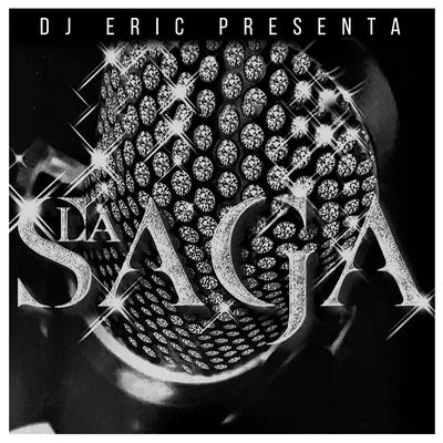 Dj Eric Presenta la Saga's cover