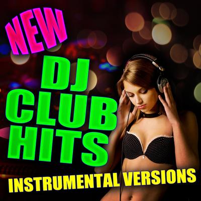 New DJ Club Hits Instrumental Versions's cover