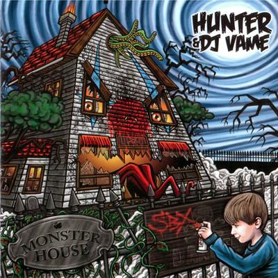 Monster House By Hunter, DJ Vame, Reason, Sinner, Mortar, Axxin the Supernova, Mr.Karma, Mistery, Raph, Dazastah, Illergic, Thomas Rock, Layla's cover