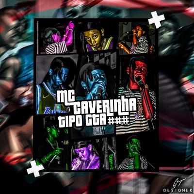 Tipo Gta By MC Caverinha's cover